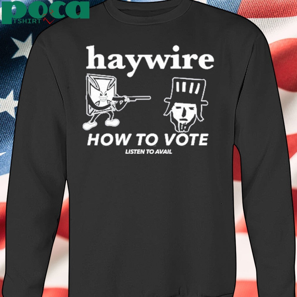 Haywire How To Vote T-Shirt