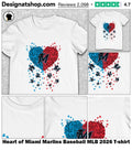 Heart of Miami Marlins Baseball MLB 2026 shirt