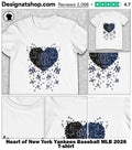 Heart of New York Yankees Baseball MLB 2026 shirt