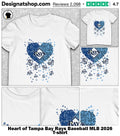 Heart of Tampa Bay Rays Baseball MLB 2026 shirt