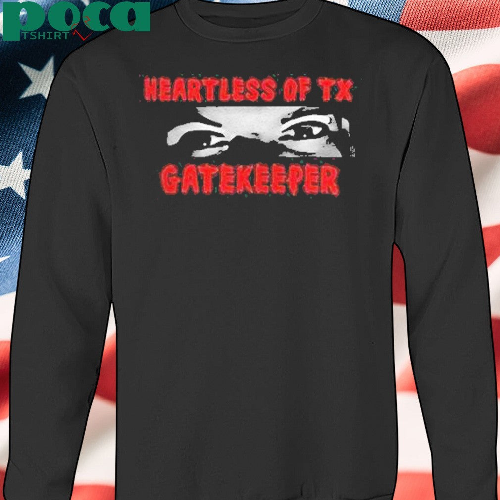 Heartless Of Texas Gatekeeper Crazy Eyes Shirt