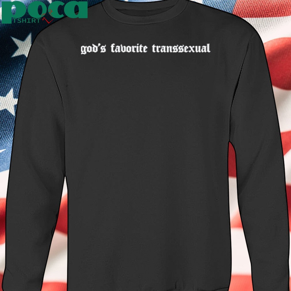 Hereisbosco God’s Favorite Transsexual shirt