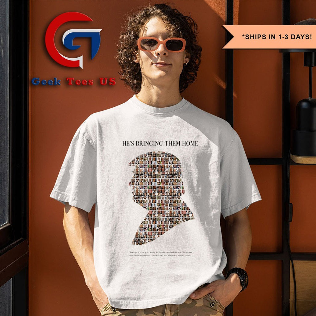 He’s Bringing Them Home Donald Trump shirt