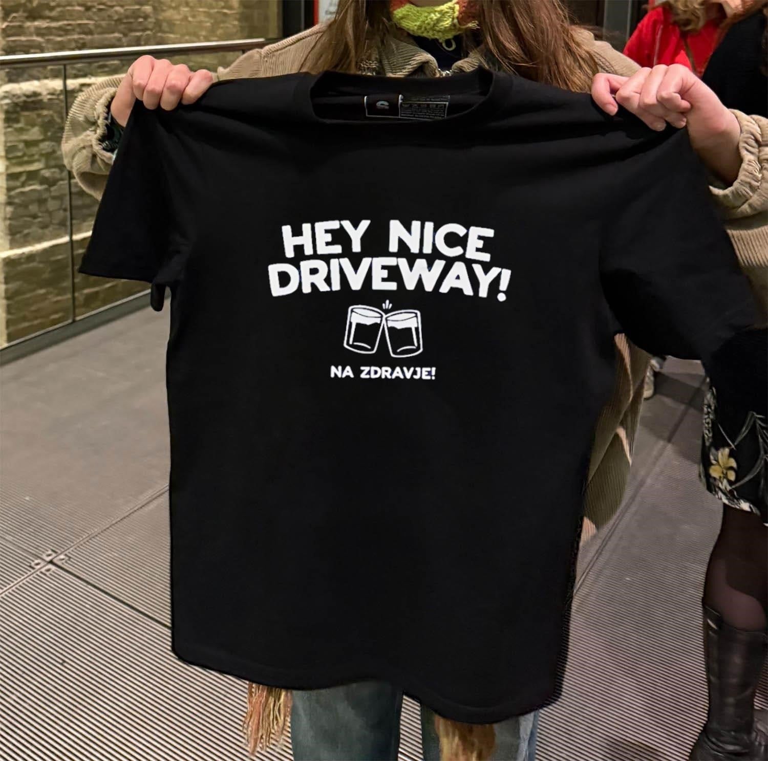 Hey Nice Driveway Na Zdravlje Beer Glasses Cheers Fun shirt