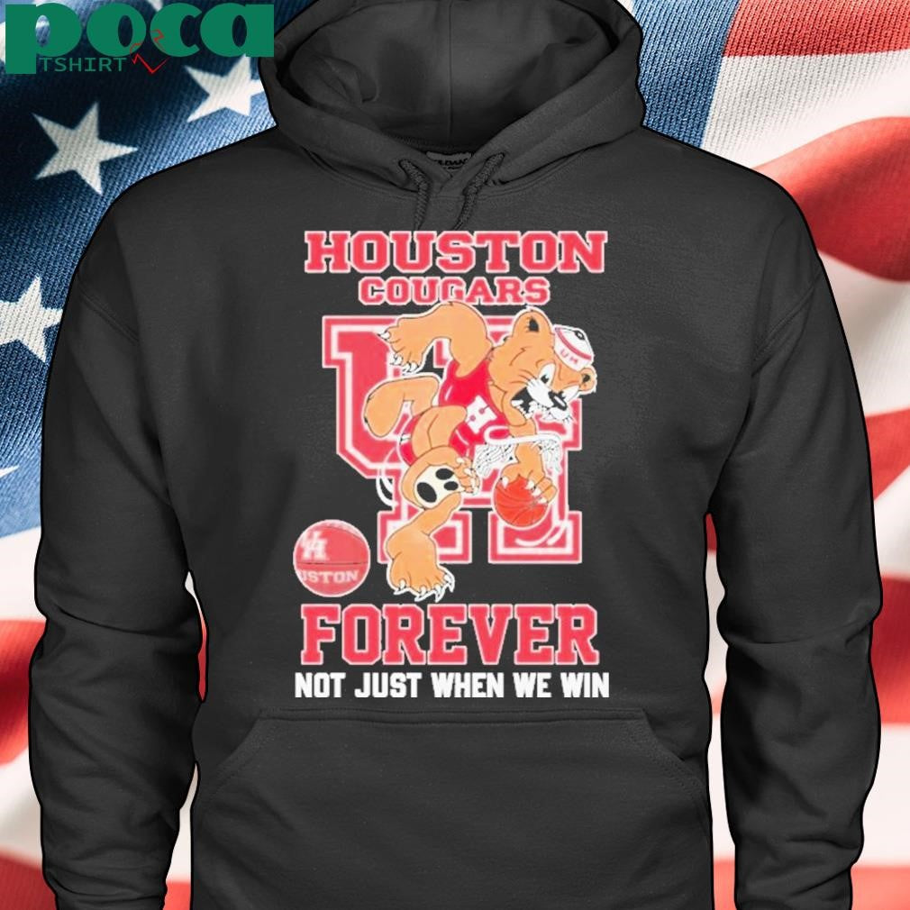 Houston Cougars Forever Not Just When We Win T-Shirt