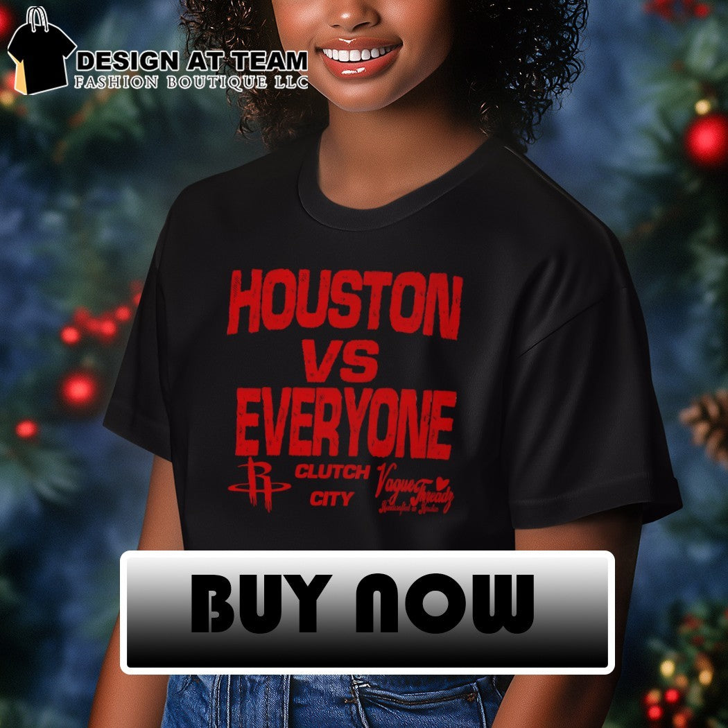 Houston Rockets Houston vs Everyone Clutch City Vague Threadz shirt