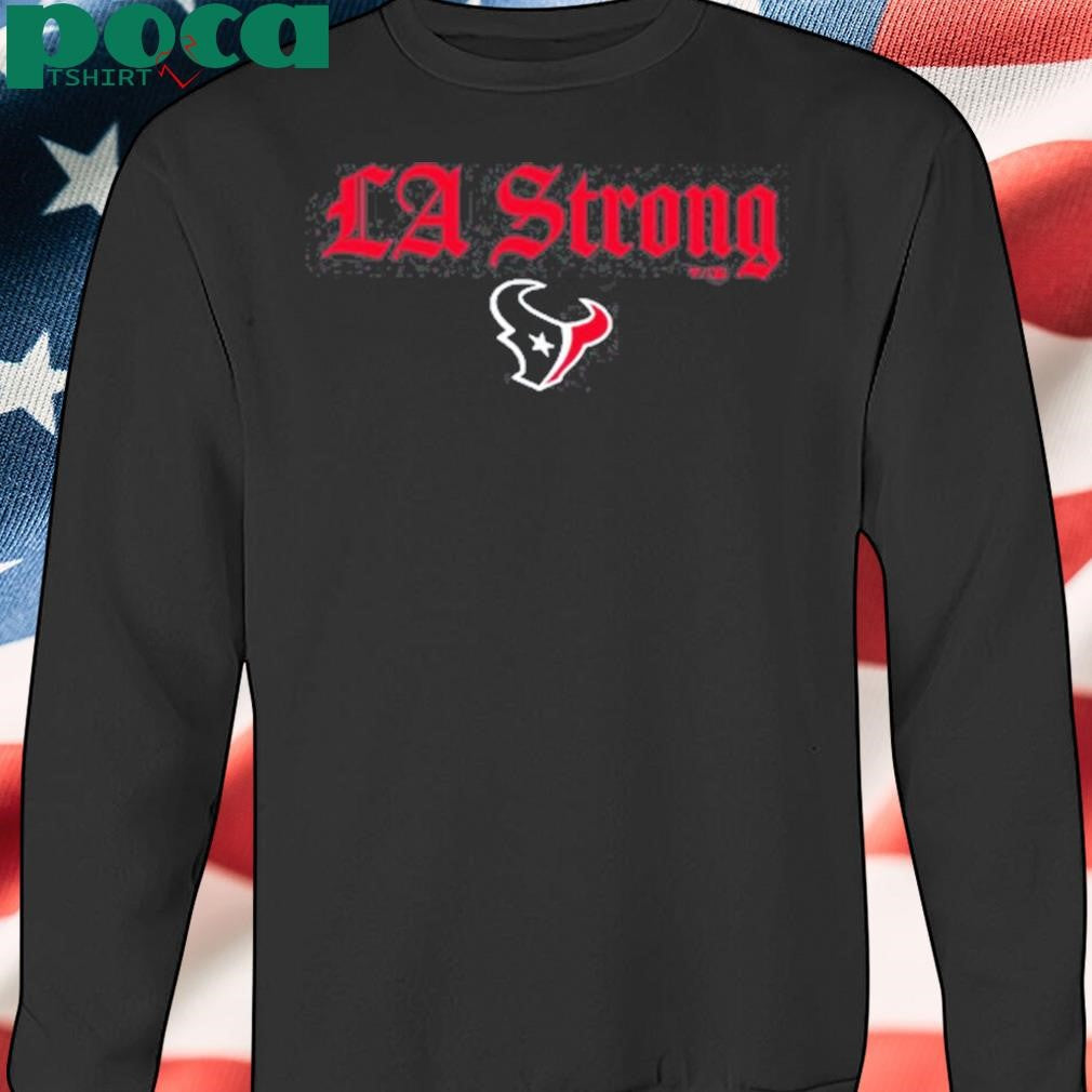 Houston Texans LA Strong T-Shirt