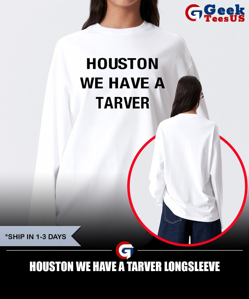 Houston we have a tarver shirt