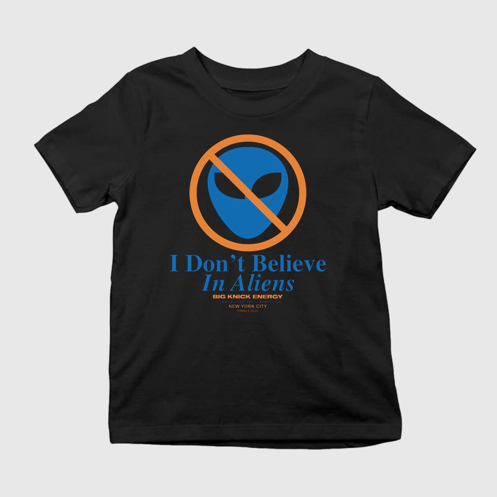 I Don’t Believe In Aliens Big Knick Shirt