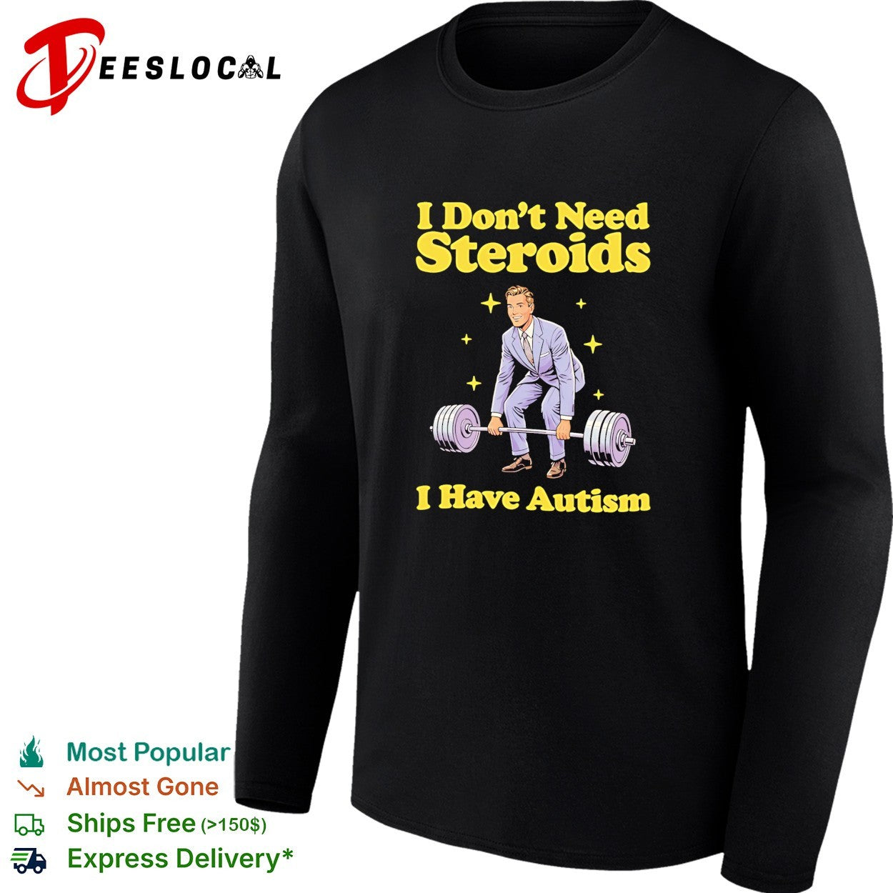 I Don’t Need Steroids I Have Autism weightlifting shirt