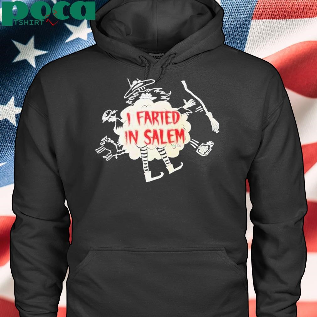 I Farted In Salem Mass Shirt