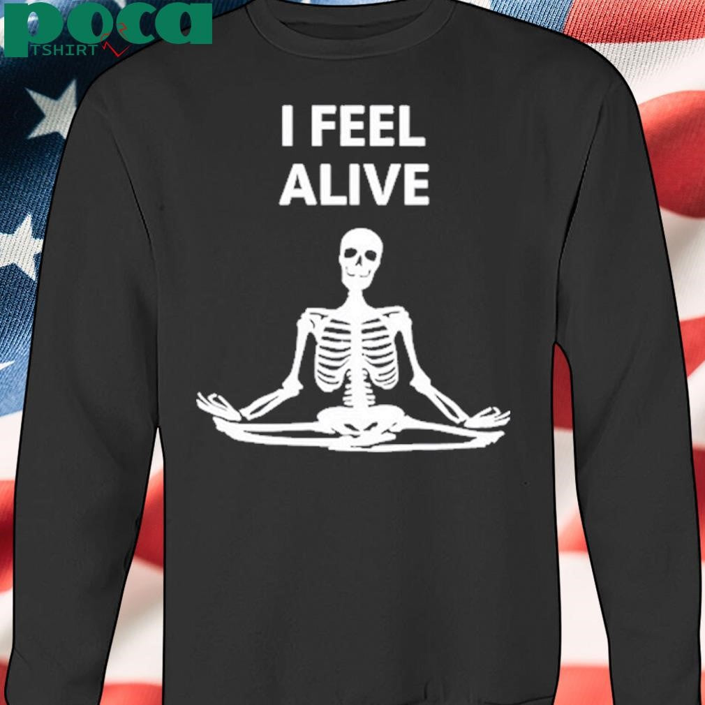 I Feel Alive Shirt