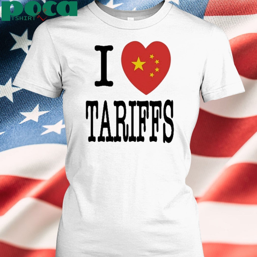 I Heart Tariffs Shirt