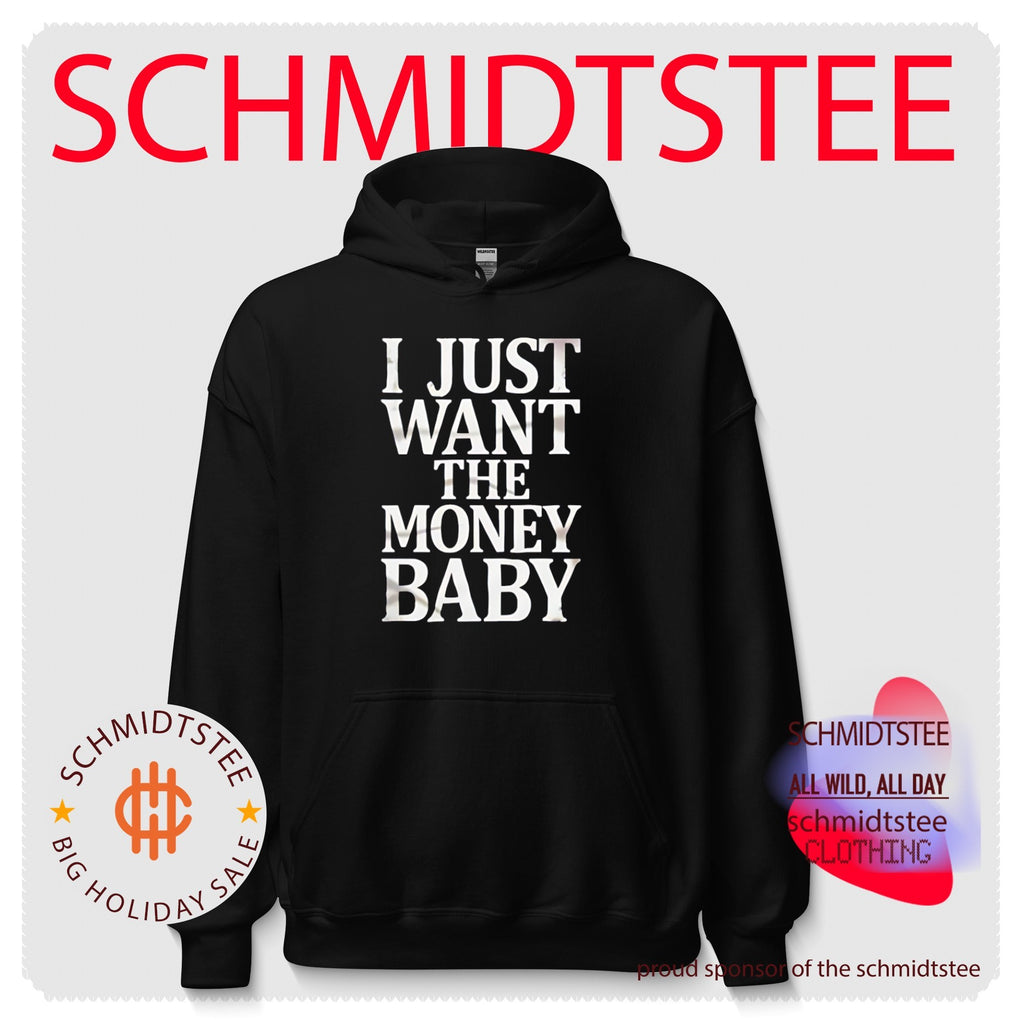 I Just Want the Money Baby cash wealth hustle shirt
