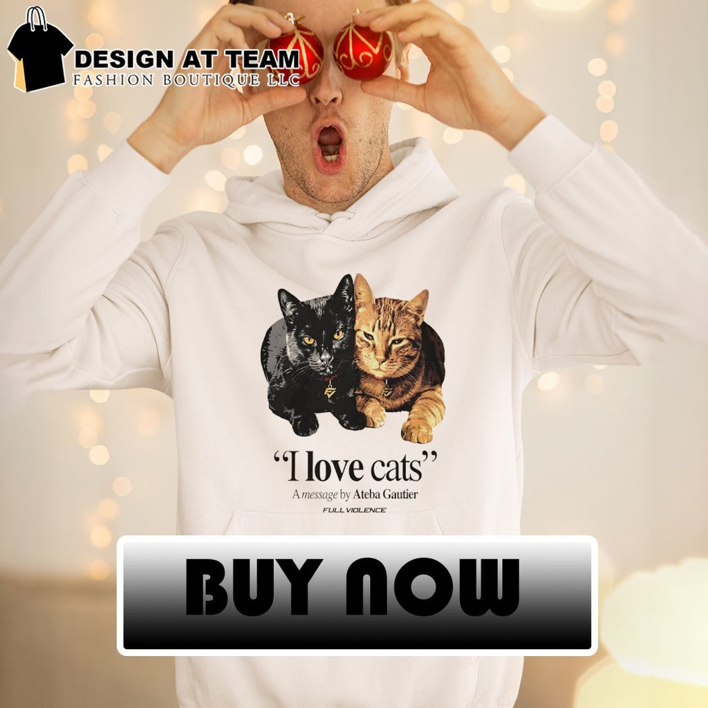 I Love Cats A message by Ateba Gautier shirt