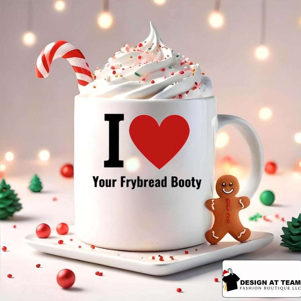 I Love Your Frybread Booty shirt