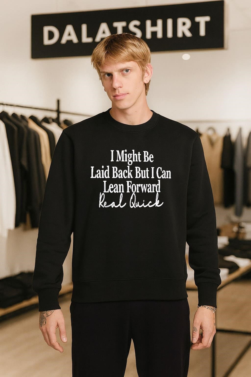 I Might Be Laid Back But I Can Lean Forward Real Quick shirt