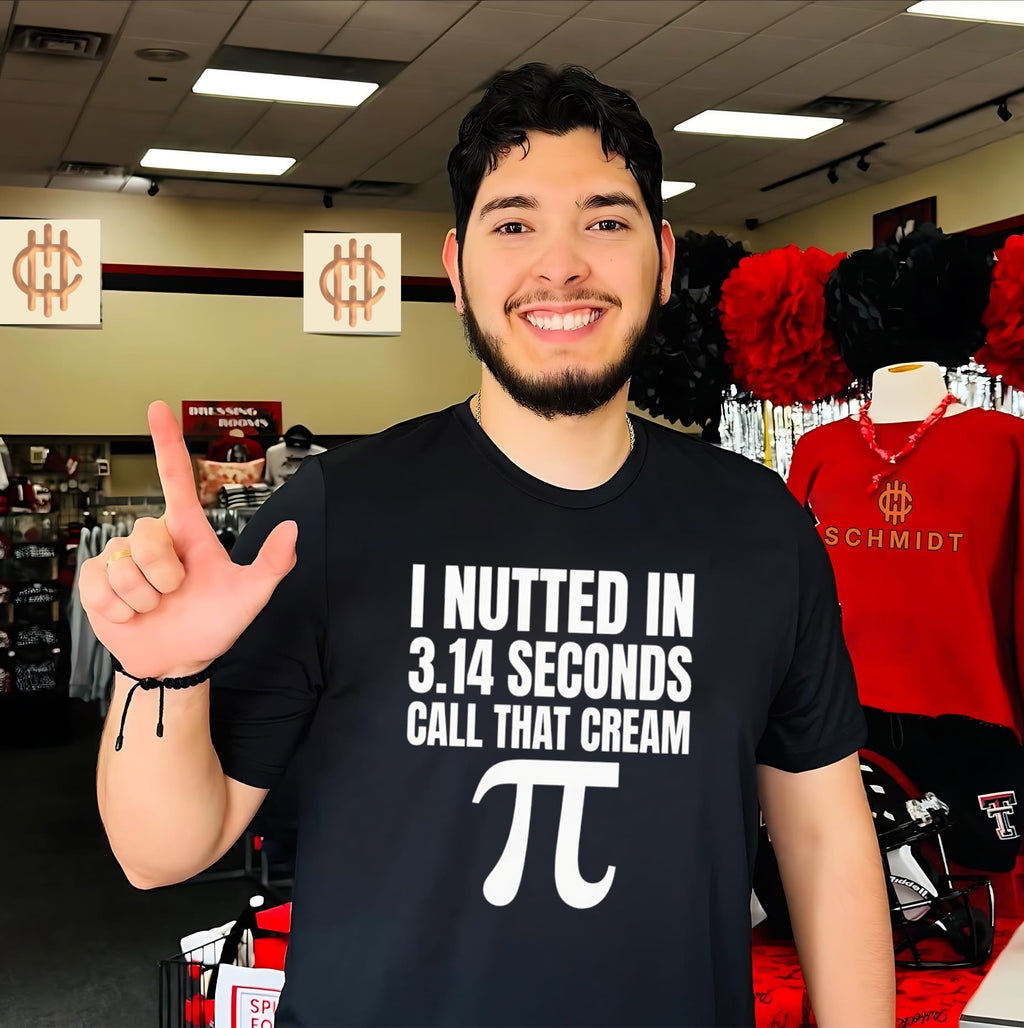 I Nutted in 314 Seconds Call That Cream Pi shirt