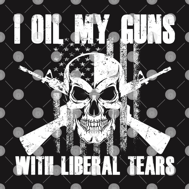 I Oil My Guns With Liberal Tears Shirt