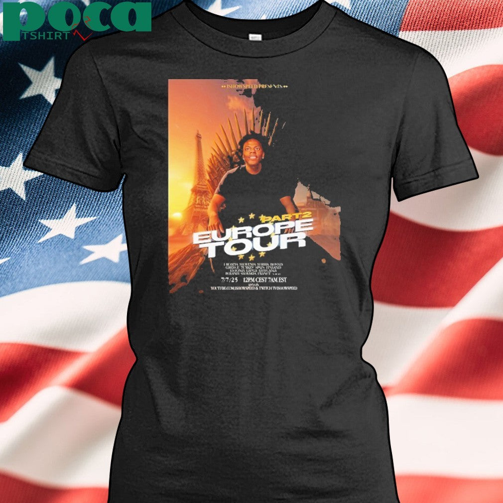 I Show Speed Presents Poster Europe Tour 2025 Part 2 Tour Stops Live On Youtube 7 July 2025 Poster T-Shirt
