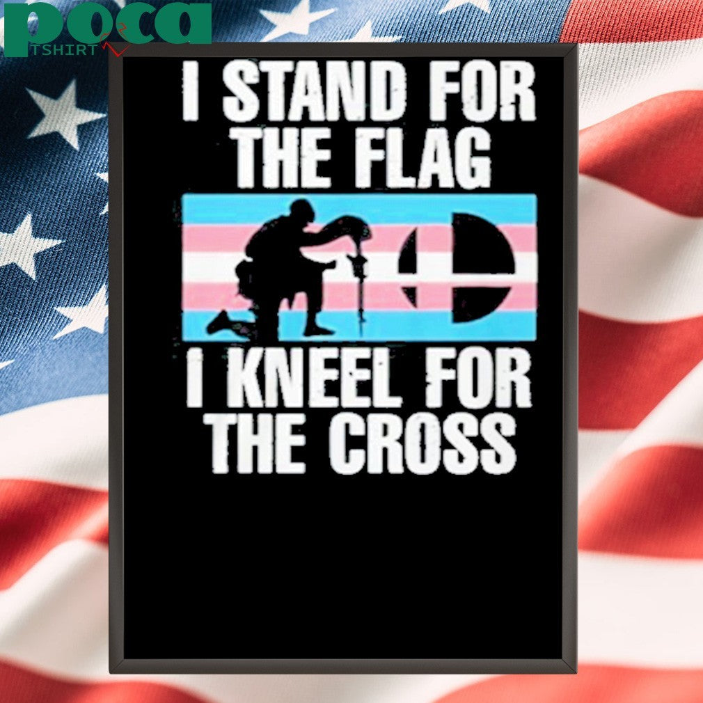 I Stand For The Flag I Kneel For The Cross Shirt