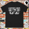 I Support LGBTQ liquor guns beers titties quickies shirt