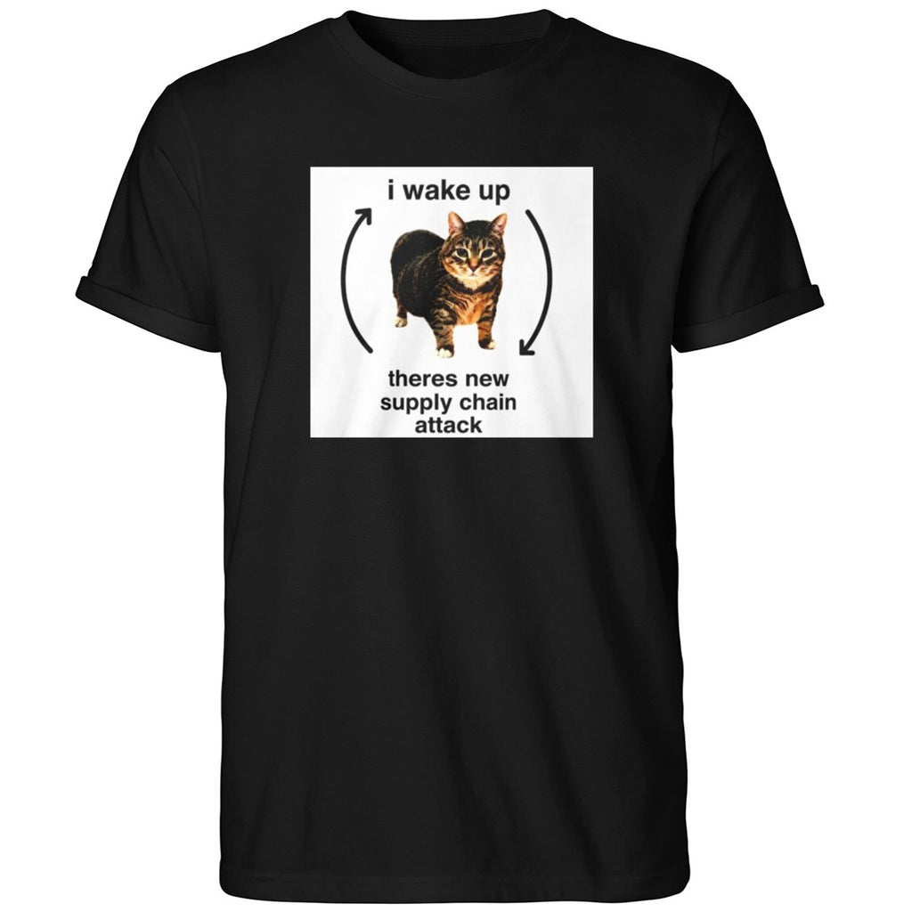 I Wake Up Theres New Supply Chain Attack Shirt