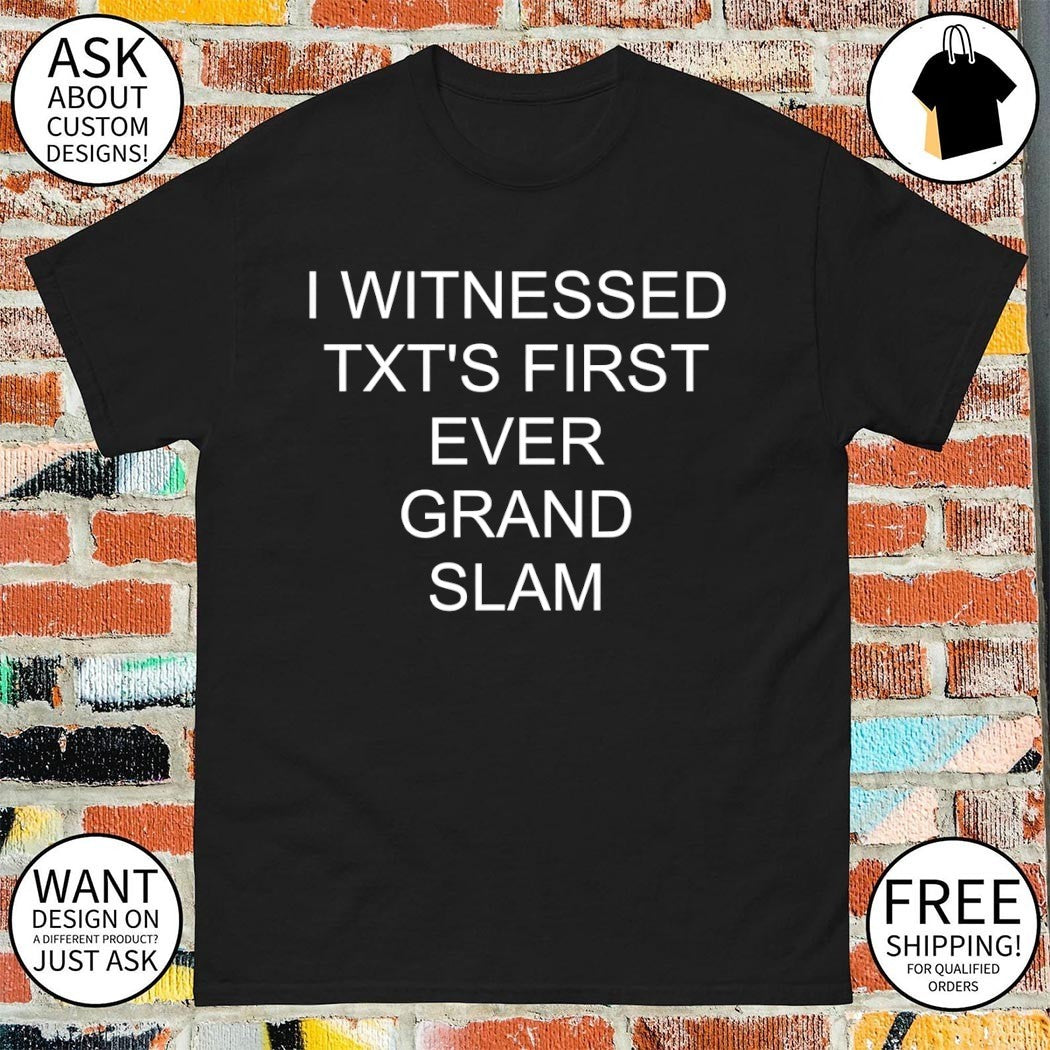 I Witnessed Txt’s First Ever Grand Slam shirt