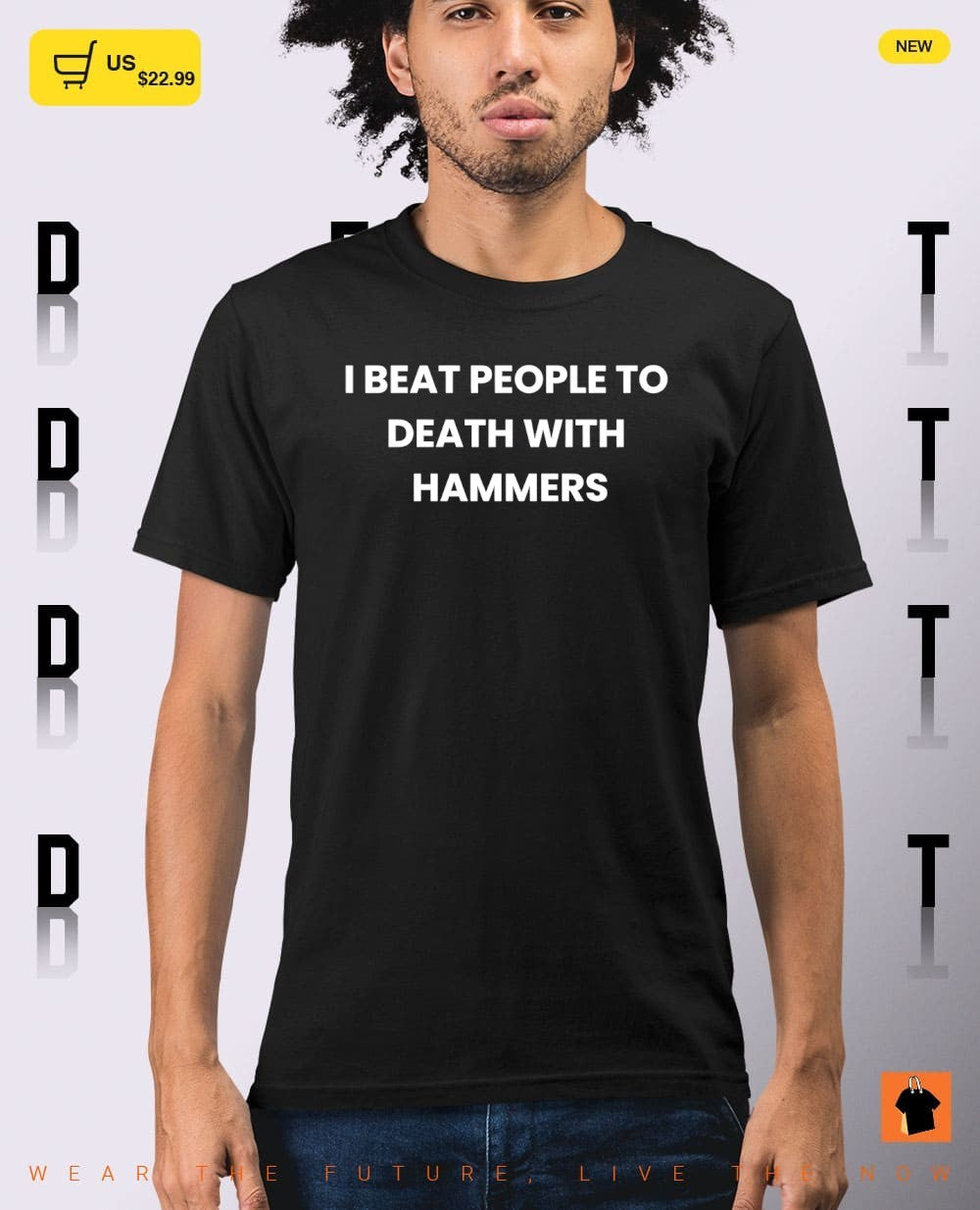 I beat people to death with hammers shirt