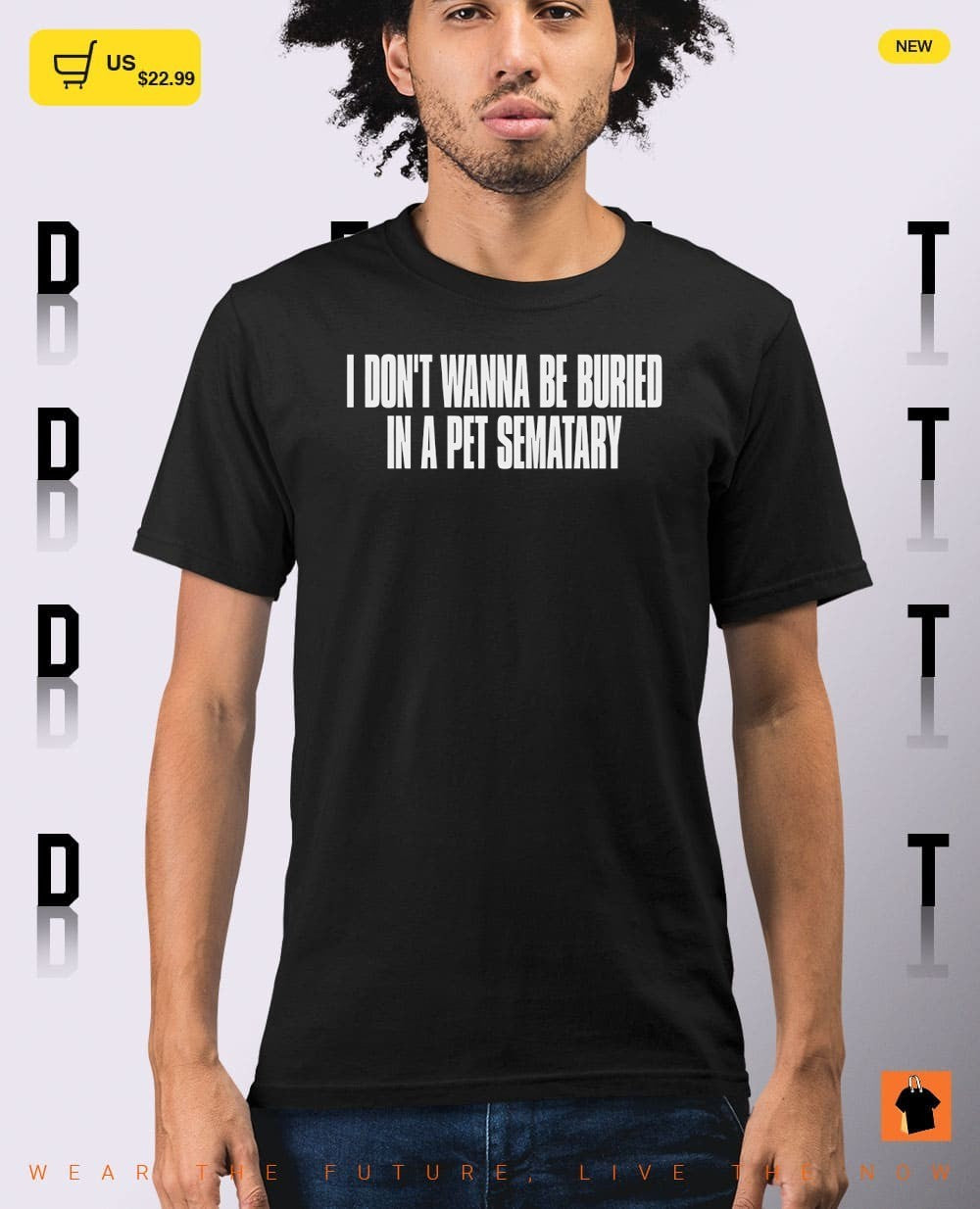 I don’t wanna be buried in a pet sematary shirt