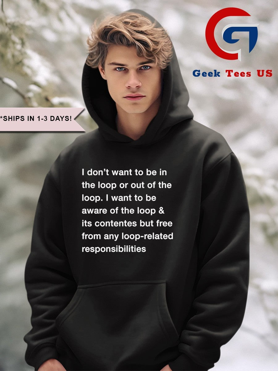 I don’t want to be in the loop shirt