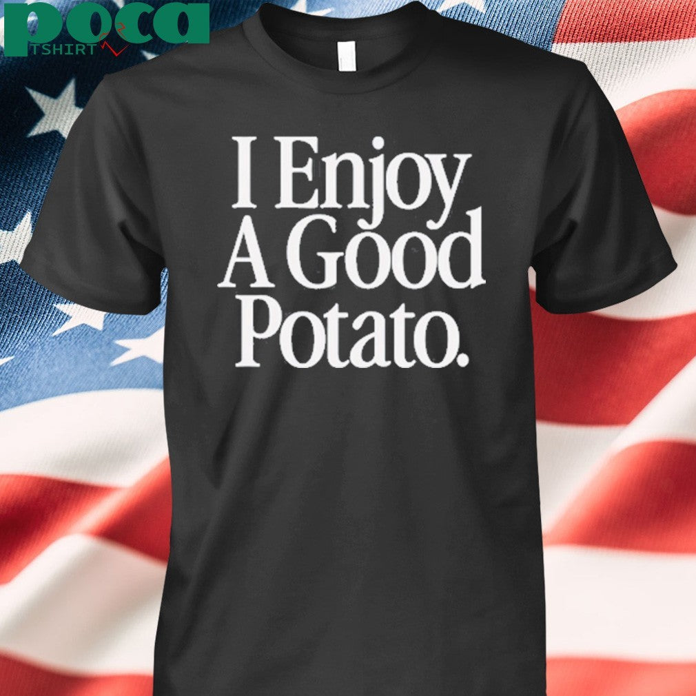 I enjoy a good potato shirt
