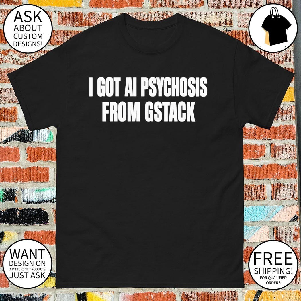 I got AI psychosis from gstack shirt