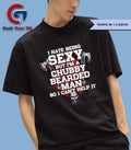 I hate being sexy but I’m a chubby bearded man shirt