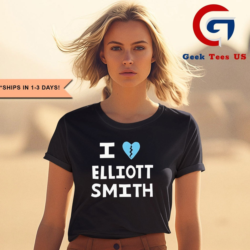 I love Elliott Smith shirt