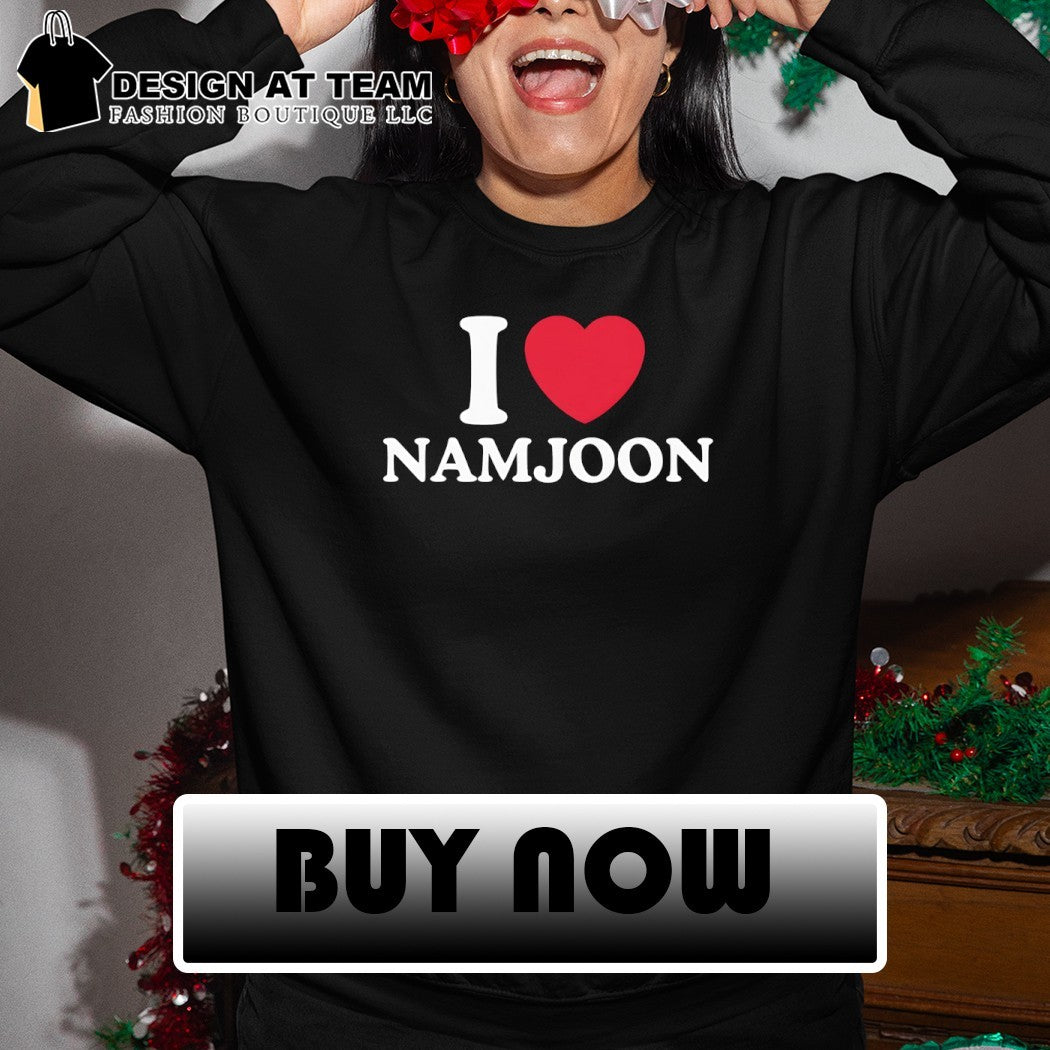 I love Namjoon BTS shirt