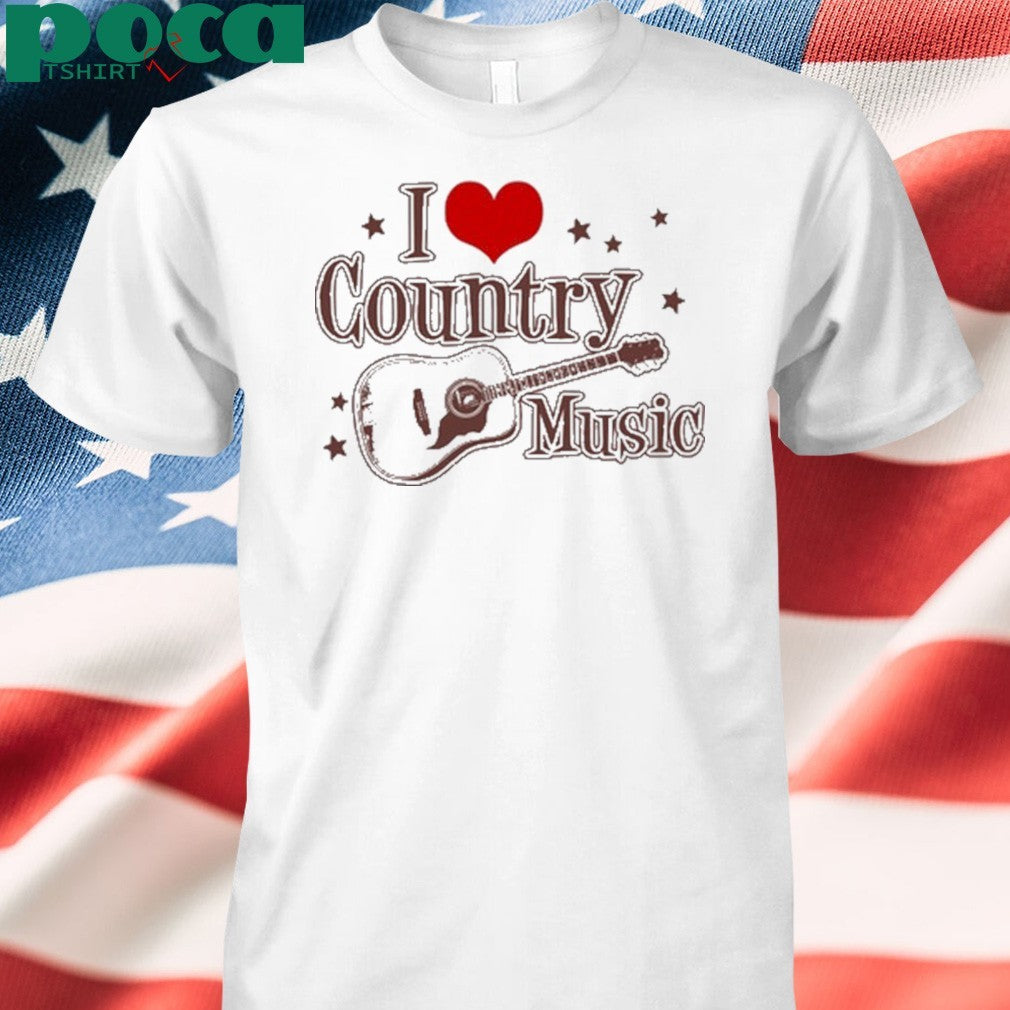 I love country music shirt