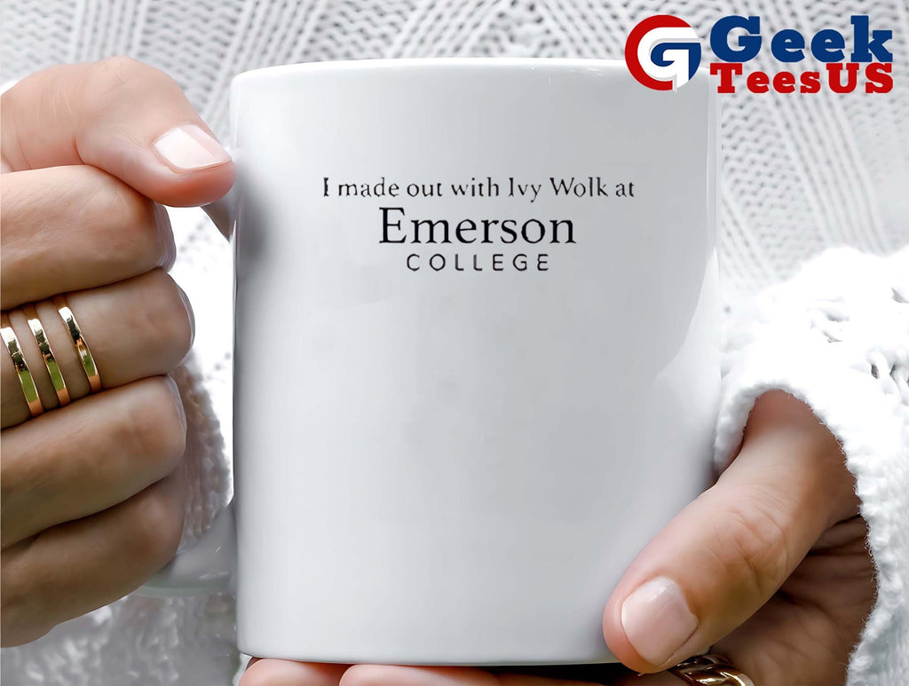 I made out with Ivy Wolk at Emerson College shirt