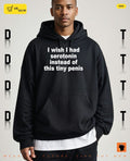 I wish I had serotonin instead of this tiny penis shirt