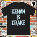 Iceman is Drake vintage shirt