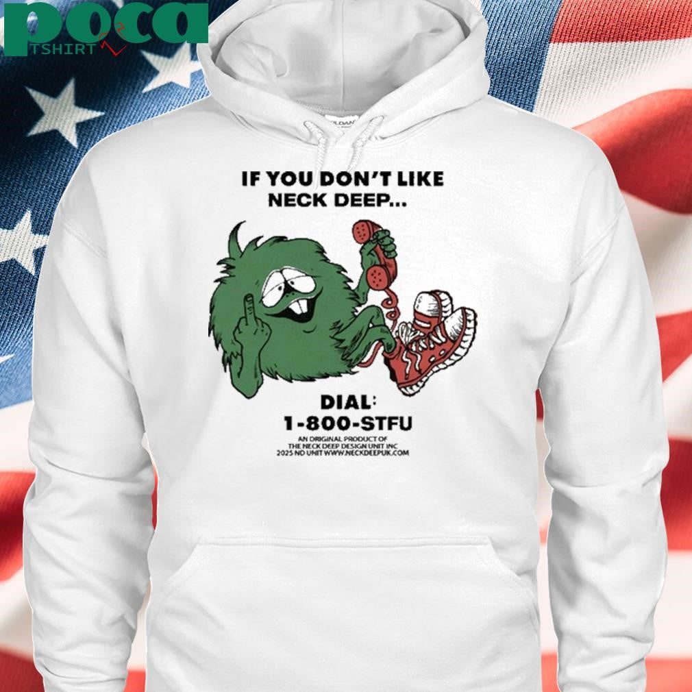 If You Don’t Like Neck Deep Limited Shirt