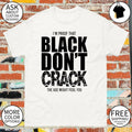 I’m Proof That Black Don’t Crack The Age Might Fool You shirt