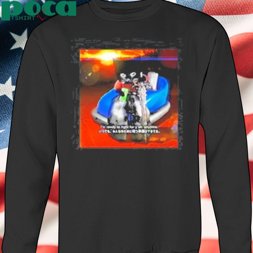 I’m Ready To Fight For Y’all Anytime T-Shirt