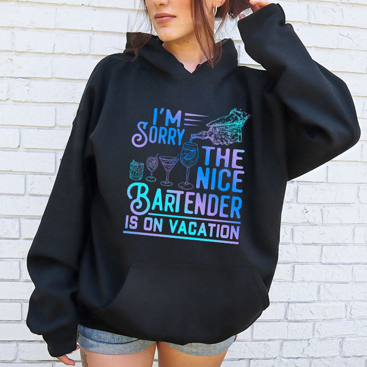 I’m Sorry The Nice Bartender Is On Vacation T Shirt