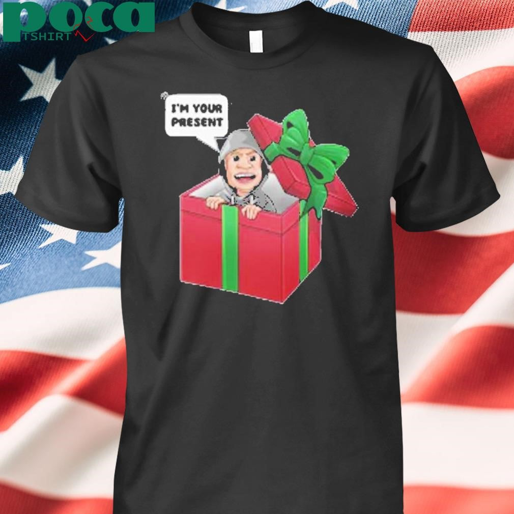 I’m Your Present Shirt