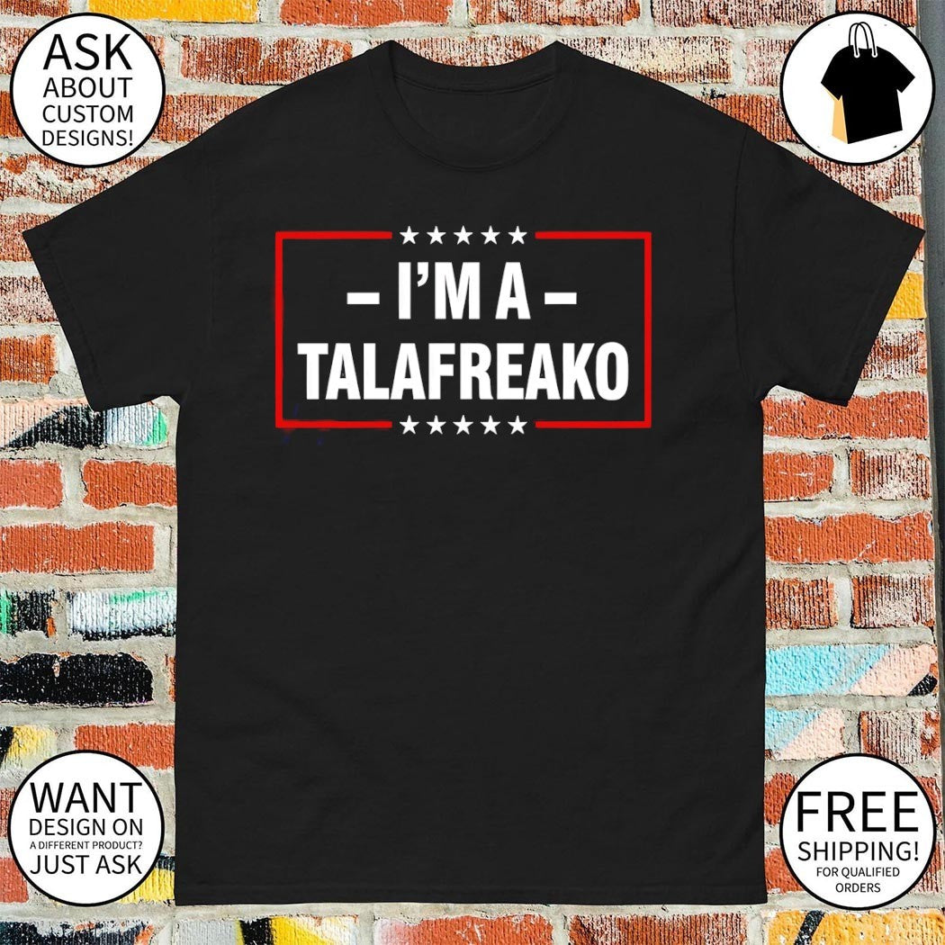I’m a Talafreako America 2026 shirt