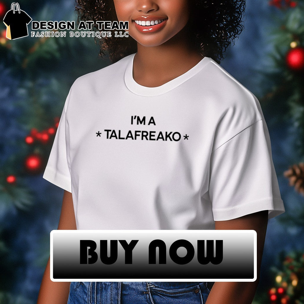 I’m a Talafreako shirt