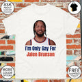 I’m only gay for Jalen Brunson shirt