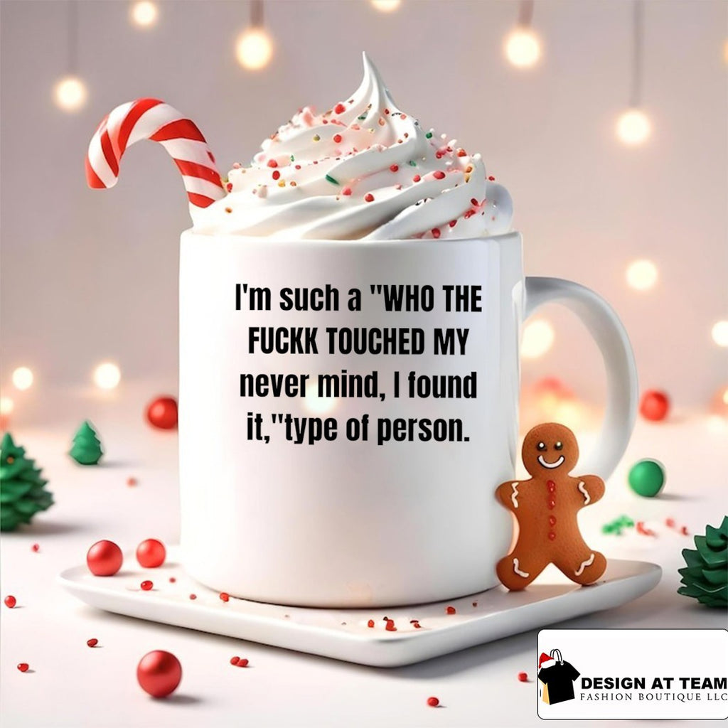 I’m such a who the fuckk touched my never mind I found it type of person shirt