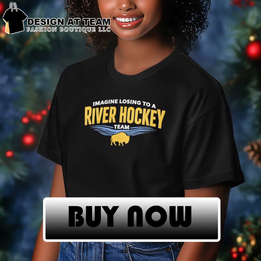 Imagine Losing To A River Hockey Team Buffalo Sabres shirt